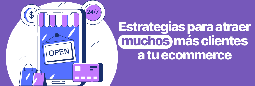 Cómo atraer más clientes a tu tienda online (y conseguir que compren)