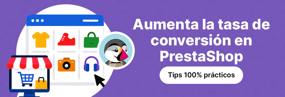 Cómo aumentar la tasa de conversión en PrestaShop.